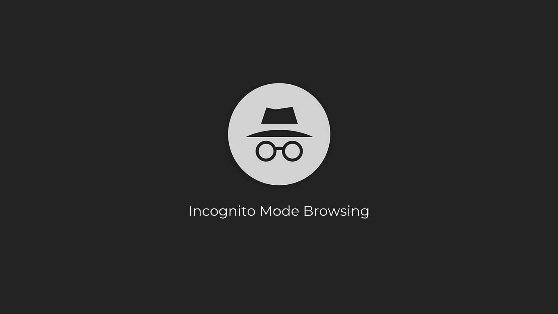 Incognito mode isn’t meant to shield you completely from watching eyes